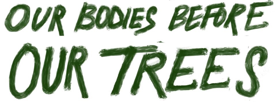 our bodies before our trees